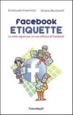 Facebook etiquette. le sette regole per un uso efficace di facebook