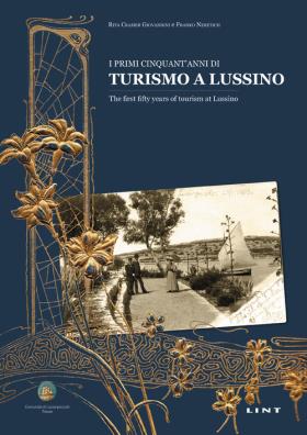 I primi cinquantanni di turismo a lussino. ediz. italiana e inglese