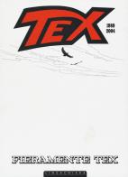 Fieramente tex 1989 2004. white edition. ediz. illustrata