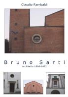 Bruno sarti. architetto 1898 - 1962