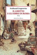 Ghetto e gli ebrei di roma (1853) (il)