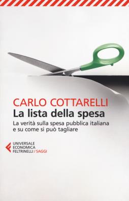 Lista della spesa la verità sulla spesa pubblica italiana e su come si può tagliare