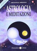 Astrologia e meditazione. un metodo esperienziale per equilibrare le energie planetarie. con cd audio