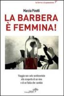 La barbera þ femmina. viaggio non solo sentimentale alla scoperta del vino e di un'italia che cambia 