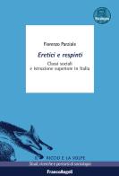 Eretici e respinti. classi sociali e istruzione superiore in italia. con aggiornamento online