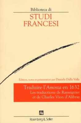 Traduire l'«aminta» en 1632. les traductions de rayssiguier et de charles vion d'alibray