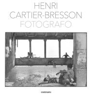 Henri cartier - bresson fotografo. ediz. illustrata