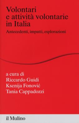 Volontari e attività volontarie in italia. antecedenti, impatti, esplorazioni