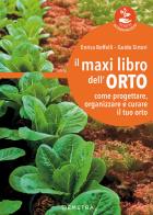 Il maxi libro dell'orto come progettare, organizzare e curare il tuo orto 