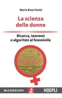 La scienza delle donne ricerca, teoremi e algoritmi al femminile 