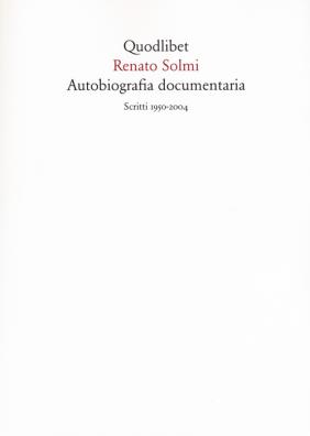 Autobiografia documentaria. scritti (1950 - 2004)