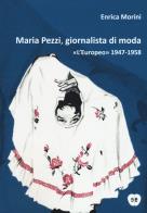 Maria pezzi, giornalista di moda. «l'europeo» 1947 - 1958