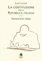 La costituzione della repubblica italiana ovvero settant'anni dopo 