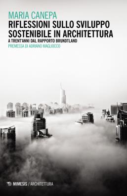 Riflessioni sullo sviluppo sostenibile in architettura. a trent'anni dal rapporto brundtland