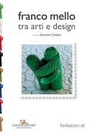 Franco mello tra arti e design. ediz. a colori