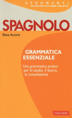 Spagnolo. grammatica essenziale