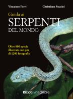 Guida ai serpenti del mondo. ediz. illustrata
