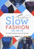 Slow fashion fai da te. 44 modelli originali e facili da realizzare