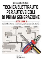 Tecnica elettrauto per autoveicoli di prima generazione. vol. 1