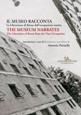 Il museo racconta. la liberazione di roma dall'occupazione nazista - the museum narrates. the liberation of rome from the nazi occupation. ediz. bilingue 