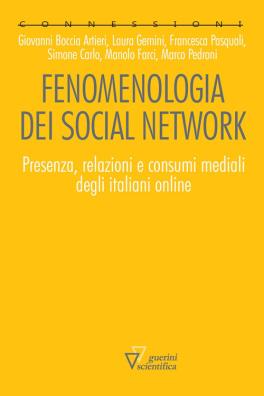 Fenomenologia dei social network presenza, relazioni e consumi mediali degli italiani online