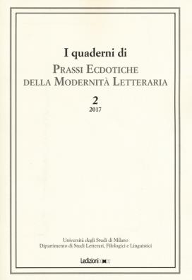 Quaderni di prassi ecdotiche della modernità letteraria (2017) (i). vol. 2