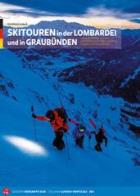 Skitouren in der lombardei und in graubünden. 110 ausgewählte touren zwischen comer see, valtellina, engadin und graubünden
