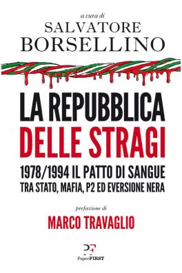 Repubblica delle stragi 1978/1994. il patto di sangue tra stato, mafia, p2 ed eversione nera