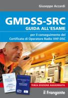 Gmdss - src guida all'esame per il conseguimento del certificato di operatore radio vhf - dsc