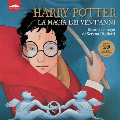Harry potter. la magia dei vent'anni. ricordi e disegni. ediz. a colori