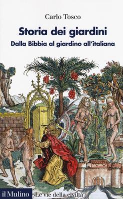 Storia dei giardini dalla bibbia al giardino all'italiana