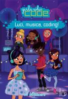 Luci, musica, coding! girls who code