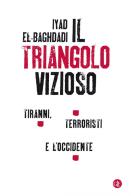 Il triangolo vizioso. tiranni, terroristi e l'occidente 