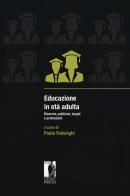 Educazione in età adulta. ricerche, politiche, luoghi e professioni