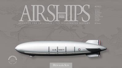 Airships. un secolo di dirigibili. designed for greatness. the illustrated history. ediz. speciale