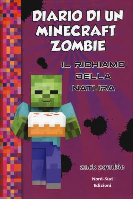 Diario di un minecraft zombie. vol. 3: il richiamo della natura