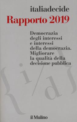Rapporto 2019. democrazia degli interessi e interessi della democrazia. migliorare la qualità della decisione pubblica