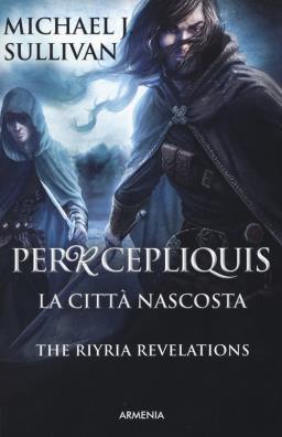 Percepliquis. la città nascosta. the riyria revelations. vol. 4