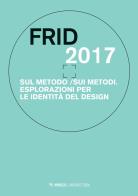 Frid 2017. sul metodo/sui metodi. esplorazioni per le identità del design