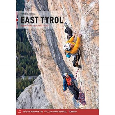 Tirolo orientale. alpinismo, falesie e vie ferrate. ediz. inglese
