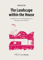 The landscape within the house. a reflection on the relationship between landscape and architecture 