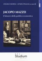 Jacopo mazzei. il dovere della politica economica