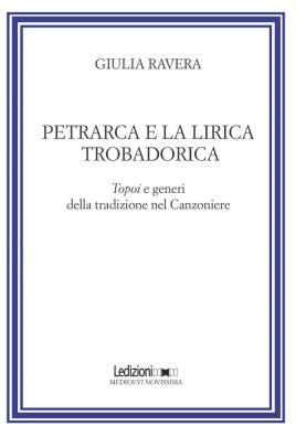 Petrarca e la lirica trobadorica. topoi e generi della tradizione nel canzoniere