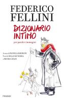 Federico fellini. dizionario intimo per parole e immagini
