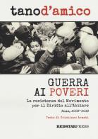 Guerra ai poveri. la ressitenza del movimento per il diritto all'abitare (roma, 2009 - 2019). ediz. illustrata