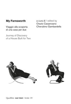 My farnsworth. viaggio alla scoperta di una casa per due -  journey of discovery of a house built for two