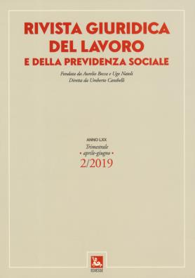 Rivista giuridica del lavoro e della previdenza sociale (2019). vol. 2: aprile - giugno