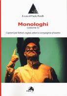 Monologhi. vol. 1: copioni per lettori, registi, attori e compagnie di teatro