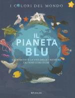 Il pianeta blu. gli habitat e la vita delle creature dei mari e dei fiumi. i colori del mondo 