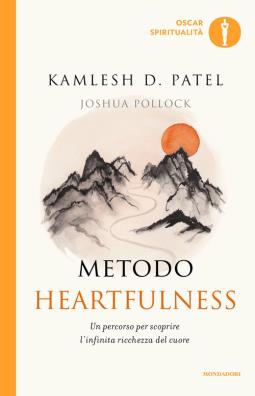 Metodo heartfulness. un percorso per scoprire l'infinita ricchezza del cuore